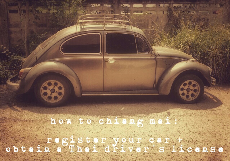 How to Chiang Mai: Register your car and obtain a Thai driver’s license